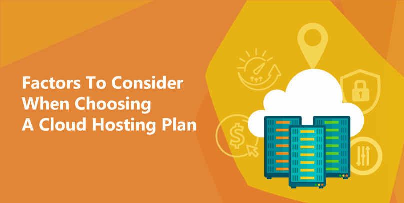 Factors To Consider When Choosing Cloud Hosting Plan